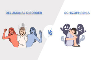 Delusional Disorder VS Schizophrenia Understanding the Differences and Risks